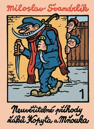 Miloslav Švandrlík: Neuvěřitelné příhody žáků Kopyta a Mňouka 1. Miloslav Švandrlík: Neuvěřitelné příhody žáků Kopyta a Mňouka 1.