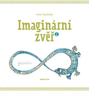 Anna Vosolsobě: Imaginární zvěř 2