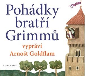 bratři Grimmové, Radek Malý: Pohádky bratří Grimmů vypráví Arnošt Goldflam (audiokniha pro děti)