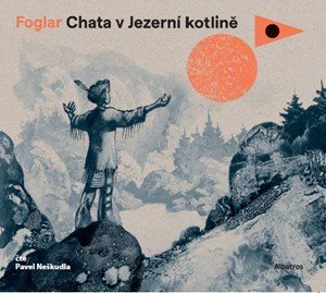 Jaroslav Foglar: Chata v Jezerní kotlině (audiokniha pro děti) Jaroslav Foglar: Chata v Jezerní kotlině (audiokniha pro děti)