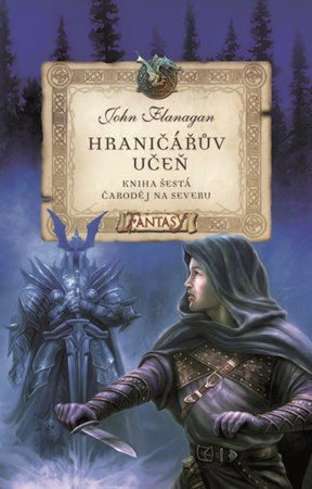 John Flanagan: Hraničářův učeň - Kniha šestá - Čaroděj na severu John Flanagan: Hraničářův učeň - Kniha šestá - Čaroděj na severu