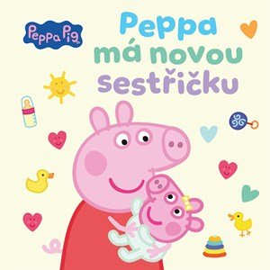 Kolektiv: Peppa Pig - Peppa má novou sestřičku