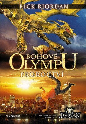 Rick Riordan: Bohové Olympu – Proroctví Rick Riordan: Bohové Olympu – Proroctví