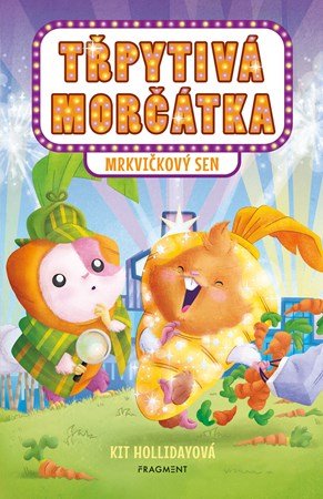 Kit Holliday: Třpytivá morčátka – Mrkvičkový sen