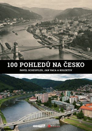 Pavel Scheufler, Jan Vaca: 100 pohledů na Česko Pavel Scheufler, Jan Vaca: 100 pohledů na Česko