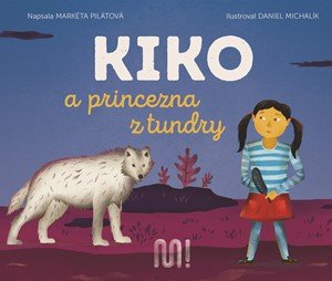 Markéta Pilátová: Kiko a princezna z tundry Markéta Pilátová: Kiko a princezna z tundry