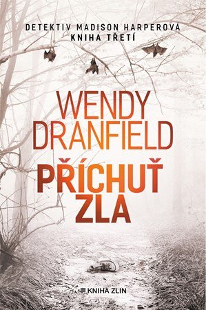 Wendy Dranfield: Příchuť zla Wendy Dranfield: Příchuť zla