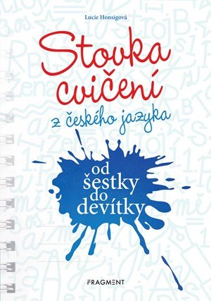 Lucie Honsigová: Stovka cvičení z českého jazyka od šestky do devítky