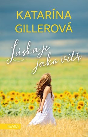 Katarína Gillerová: Láska je jako vítr Katarína Gillerová: Láska je jako vítr