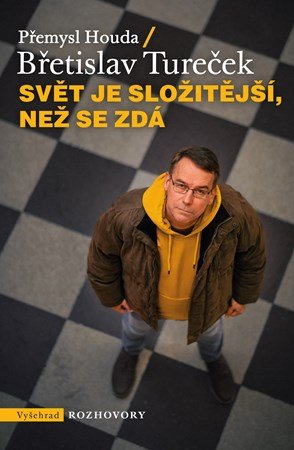 Břetislav Tureček, Přemysl Houda: Svět je složitější, než se zdá Břetislav Tureček, Přemysl Houda: Svět je složitější, než se zdá