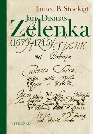 Janice B. Stockigt: Jan Dismas Zelenka (1679 – 1745)