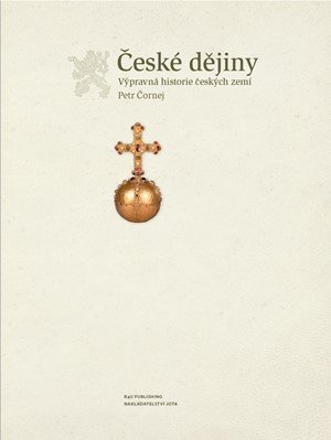 Petr Čornej: České dějiny - Výpravná historie českých zemí Petr Čornej: České dějiny - Výpravná historie českých zemí