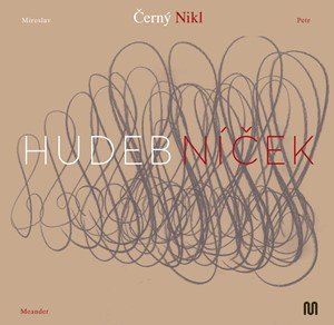 Petr Nikl: Hudebníček Petr Nikl: Hudebníček