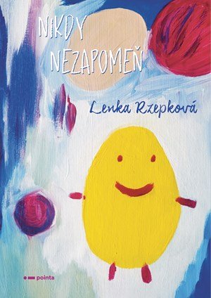 Lenka Rzepková: Nikdy nezapomeň