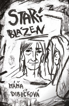 Máňa Diblíčková: Starý blázen