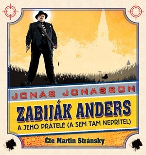Jonas Jonasson: Zabiják Anders a jeho přátelé (audiokniha) Jonas Jonasson: Zabiják Anders a jeho přátelé (audiokniha)