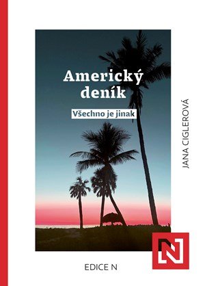 Jana Ciglerová: Americký deník: všechno je jinak