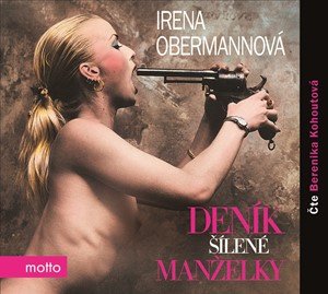 Irena Obermannová: Deník šílené manželky (audiokniha)