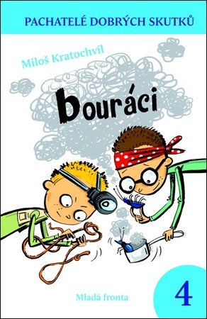 Miloš Kratochvíl: Bouráci