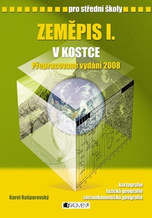 Karel Kašparovský: Zeměpis I. v kostce pro SŠ