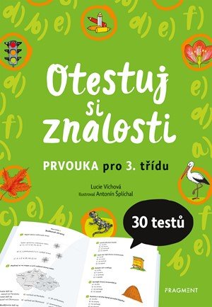 Lucie Víchová: Otestuj si znalosti – Prvouka pro 3. třídu Lucie Víchová: Otestuj si znalosti – Prvouka pro 3. třídu