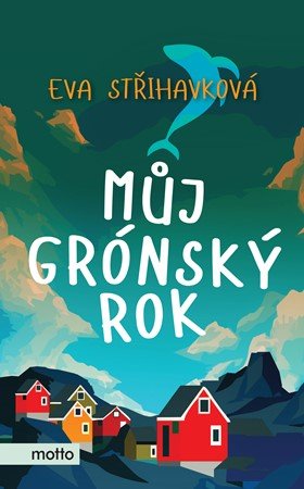Eva Střihavková: Můj grónský rok