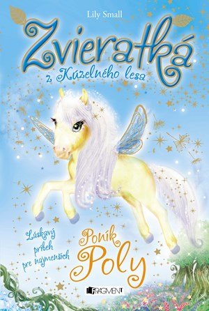 Lily Small: Zvieratká z Kúzelného lesa – Poník Poly Lily Small: Zvieratká z Kúzelného lesa – Poník Poly