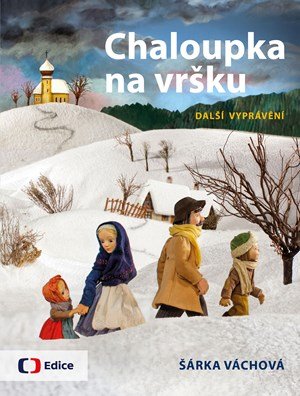 Šárka Váchová: Chaloupka na vršku: Další vyprávění