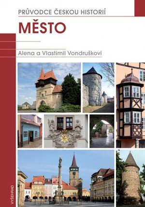 Vlastimil Vondruška: Město / Průvodce českou historií