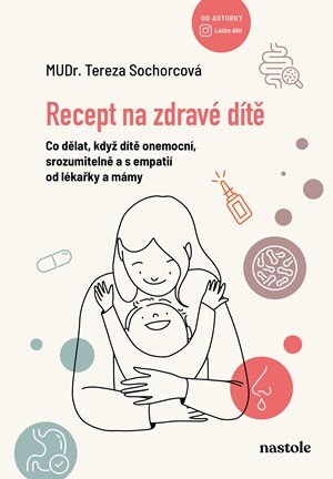 MUDr. Tereza Sochorcová: Recept na zdravé dítě