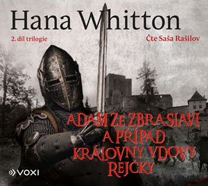 Hana Whitton: Adam ze Zbraslavi a případ královny vdovy Rejčky (audiokniha) Hana Whitton: Adam ze Zbraslavi a případ královny vdovy Rejčky (audiokniha)