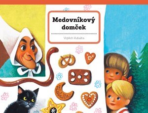 Vojtěch Kubašta: Medovníkový domček