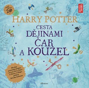 J.K. Rowling: Harry Potter: Cesta dějinami čar a kouzel J.K. Rowling: Harry Potter: Cesta dějinami čar a kouzel