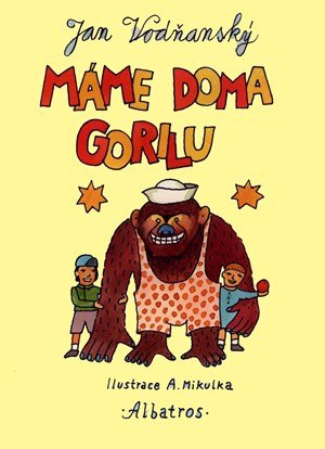 Jan Vodňanský: Máme doma gorilu Jan Vodňanský: Máme doma gorilu