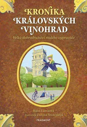 Hana Lamková: Kronika Královských Vinohrad Hana Lamková: Kronika Královských Vinohrad