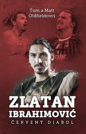 Tom Oldfield, Matt Oldfield: Zlatan Ibrahimovič: Červený diabol