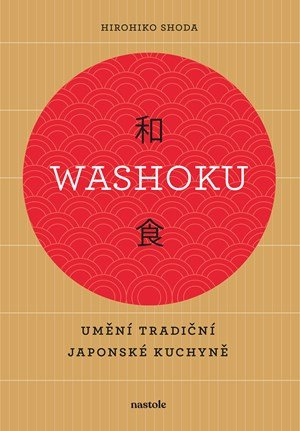 Hirohiko Shoda: Washoku - Umění tradiční japonské kuchyně