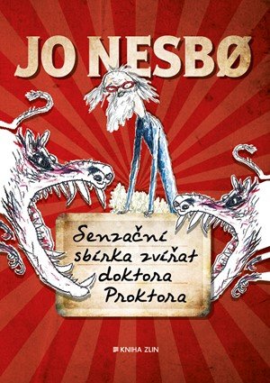 Jo Nesbo: Senzační sbírka zvířat doktora Proktora Jo Nesbo: Senzační sbírka zvířat doktora Proktora