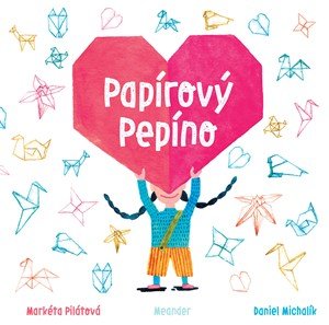 Markéta Pilátová: Papírový Pepíno Markéta Pilátová: Papírový Pepíno