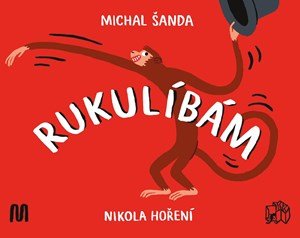 Michal Šanda: Rukulíbám Michal Šanda: Rukulíbám