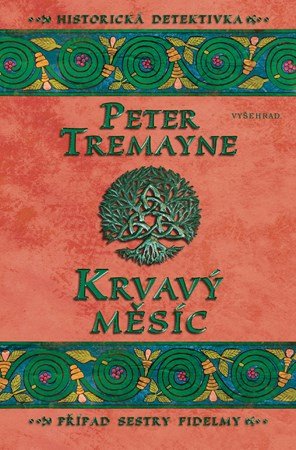 Peter Tremayne: Krvavý měsíc Peter Tremayne: Krvavý měsíc