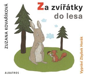 Zuzana Kovaříková: Za zvířátky do lesa (audiokniha pro děti)