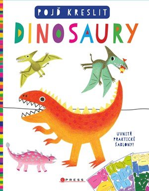Kolektiv: Pojď kreslit dinosaury