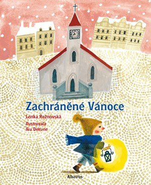 Lenka Rožnovská: Zachráněné Vánoce Lenka Rožnovská: Zachráněné Vánoce