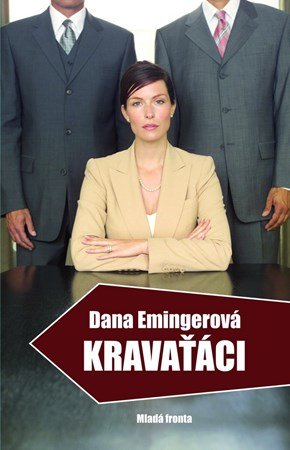 Dana Emingerová: Kravaťáci Dana Emingerová: Kravaťáci