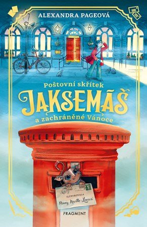 Alexandra Pageová: Poštovní skřítek Jaksemáš a zachráněné Vánoce