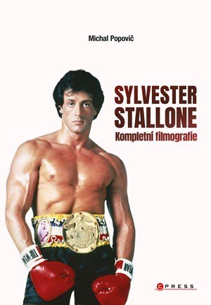 Michal Popovič: Sylvester Stallone: kompletní filmografie