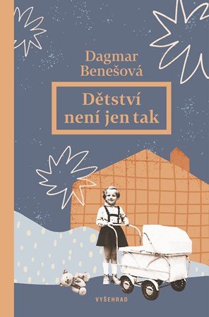 Dagmar Benešová: Dětství není jen tak