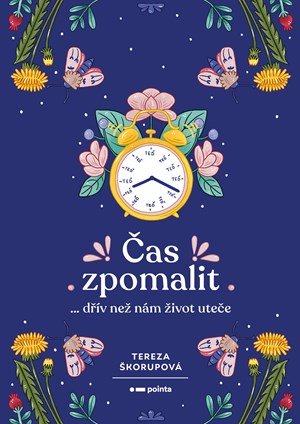Tereza Škorupová: Čas zpomalit Tereza Škorupová: Čas zpomalit