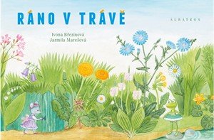 Ivona Březinová: Ráno v trávě Ivona Březinová: Ráno v trávě